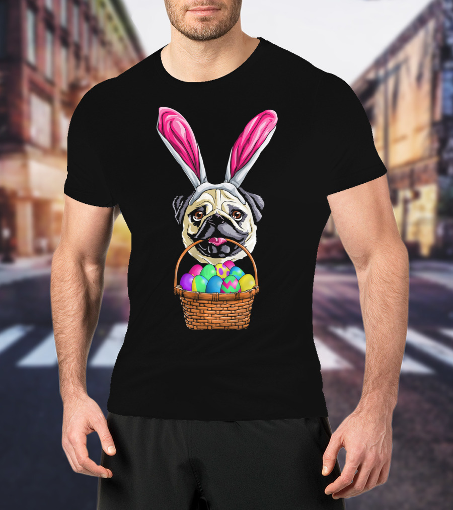 Easter Pug Wearing Bunny Ears Holding Basket Of Colorful Eggs T-Shirt