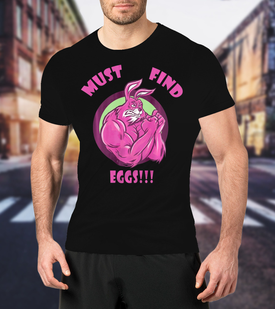 Must Find Eggs Muscular Champion Easter Bunny T-Shirt