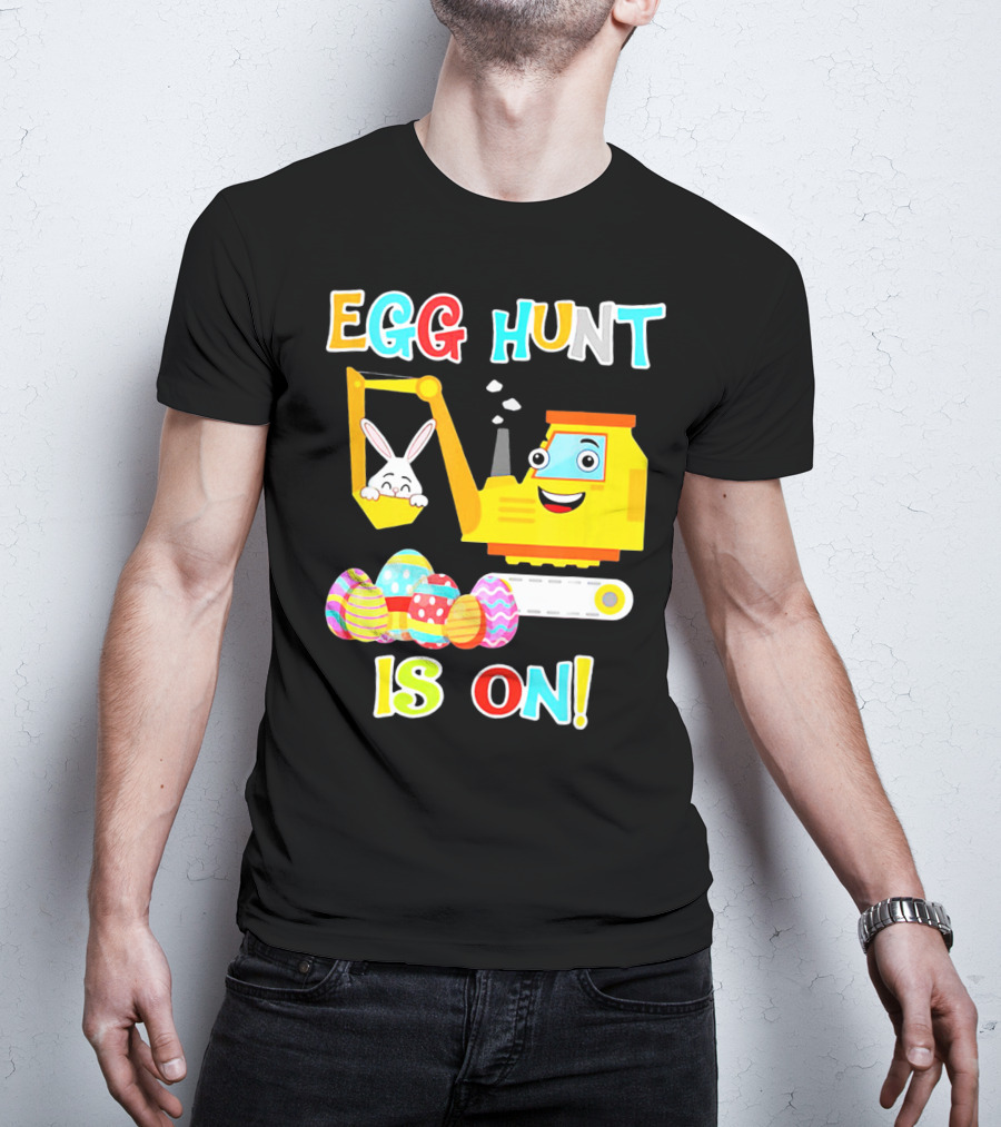 Egg Hunt Is On Bunny Excavator And Colorful Easter Eggs T-Shirt