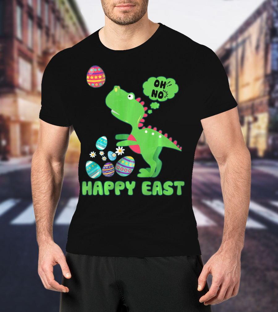HAPPY EAST OH NO Cute Dinosaur With Easter Eggs T-Shirt