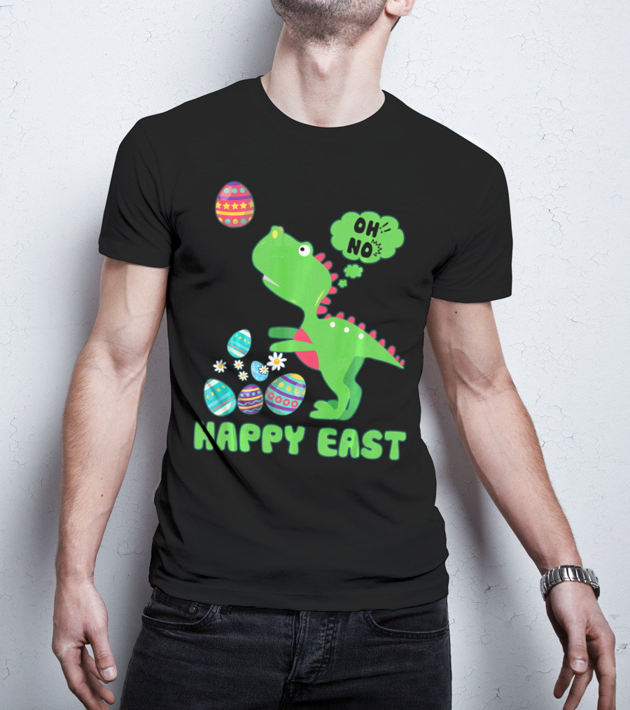 HAPPY EAST OH NO Cute Dinosaur With Easter Eggs T-Shirt