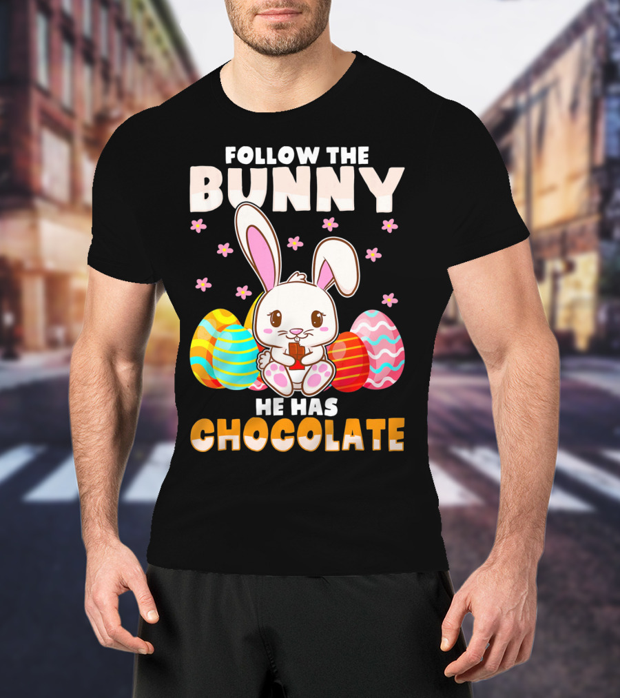 Follow The Bunny He Has Chocolate Funny Easter Bunny Kids T-Shirt