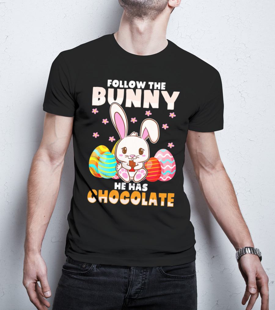 Follow The Bunny He Has Chocolate Funny Easter Bunny Kids T-Shirt