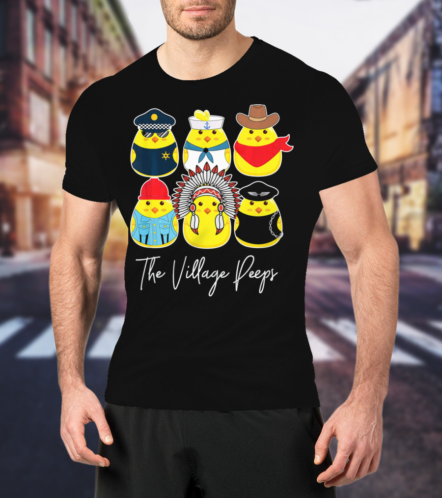 Funny The Village Peeps Easter Chicks T-Shirt