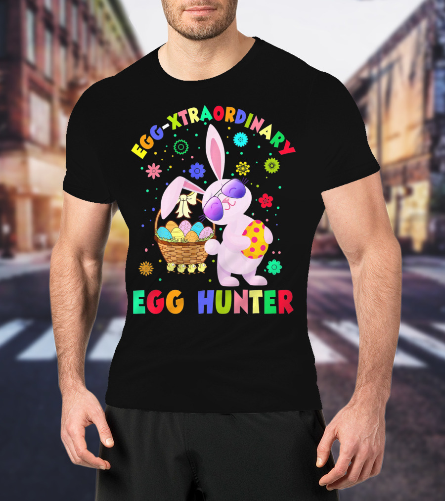 EGG-XTRAORDINARY EGG HUNTER Easter Bunny T-Shirt