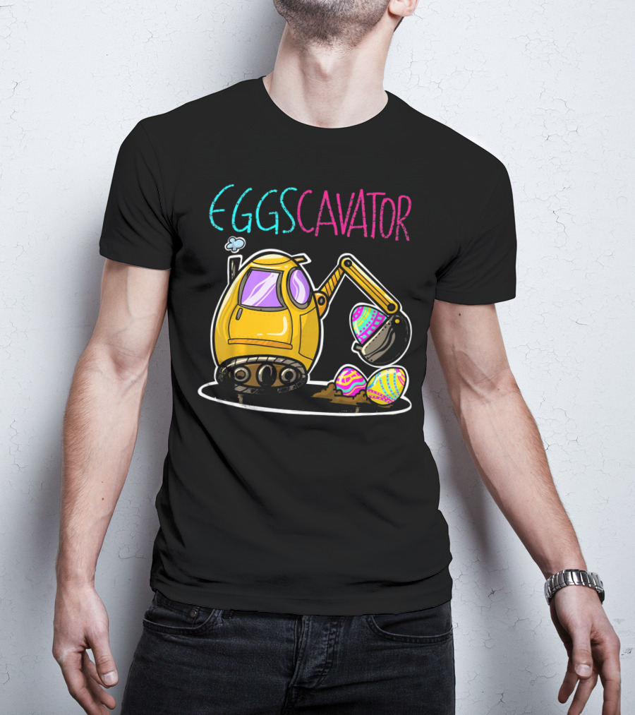 Eggscavator Digging Colorful Easter Eggs T-Shirt