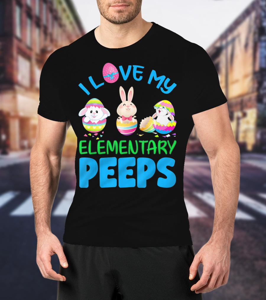 I Love My Elementary Peeps Easter Bunny Egg Friends T-Shirt