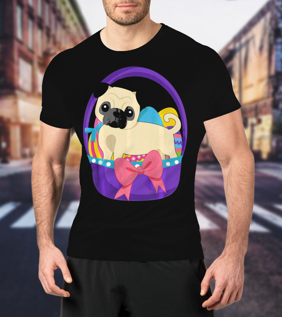 Easter Pug Dog In Colorful Basket With Eggs And Bow T-Shirt