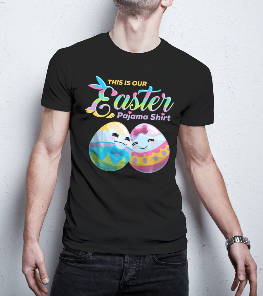 This Is Our Easter Pajama Shirt With Cute Egg Coup T-Shirt