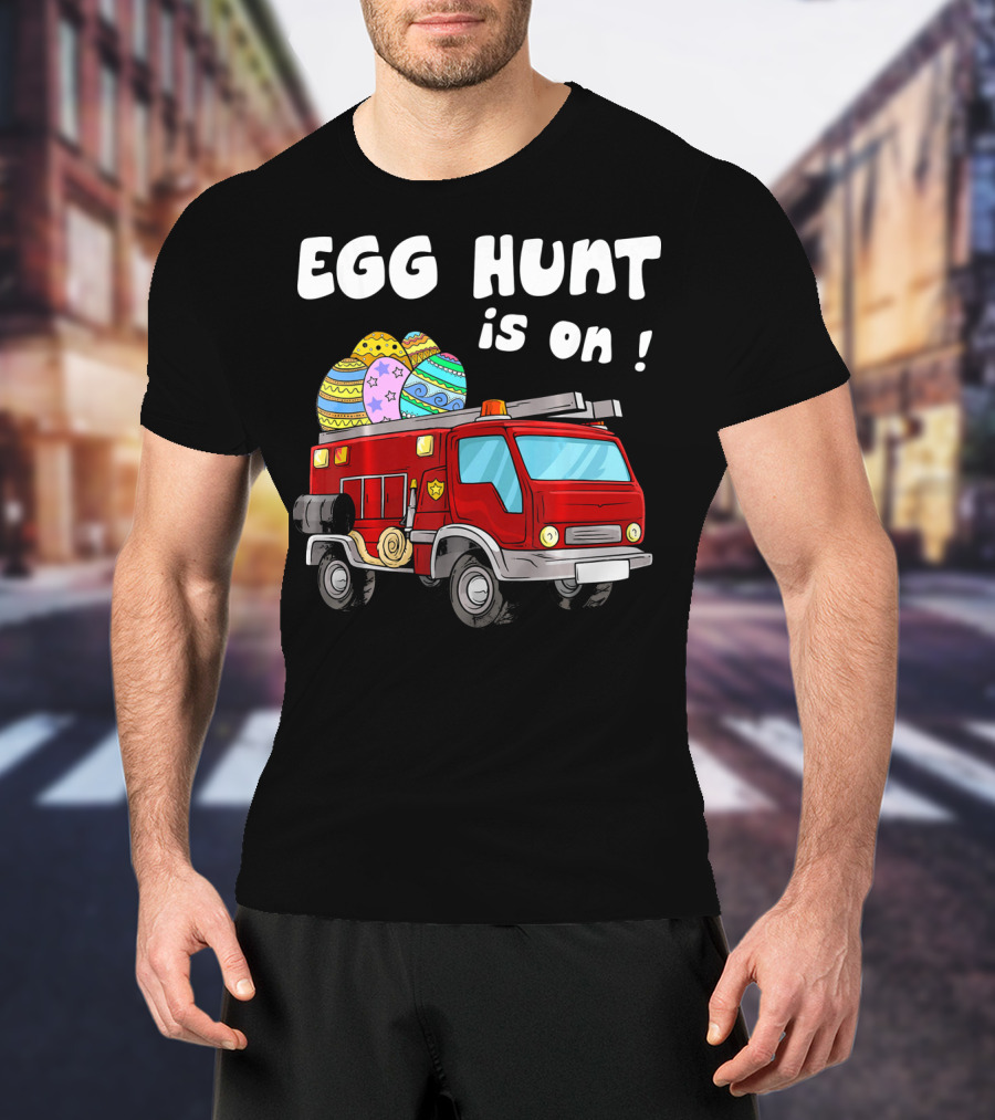 Egg Hunt Is On Fire Truck With Colorful Easter Eggs T-Shirt