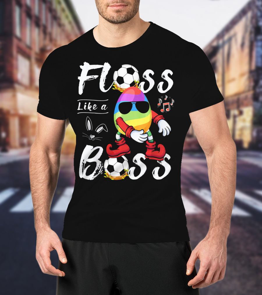 Floss Like A Boss Cool Egg Soccer Easter Fun T-Shirt