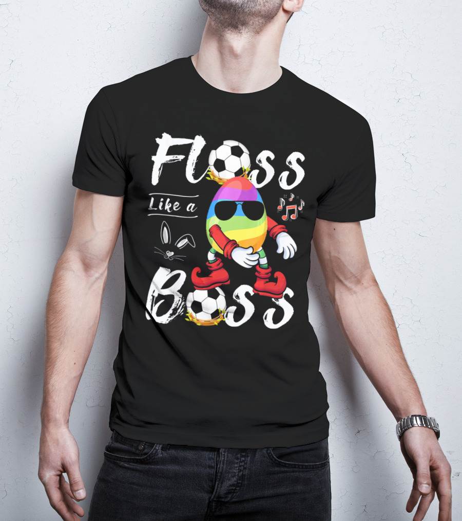 Floss Like A Boss Cool Egg Soccer Easter Fun T-Shirt