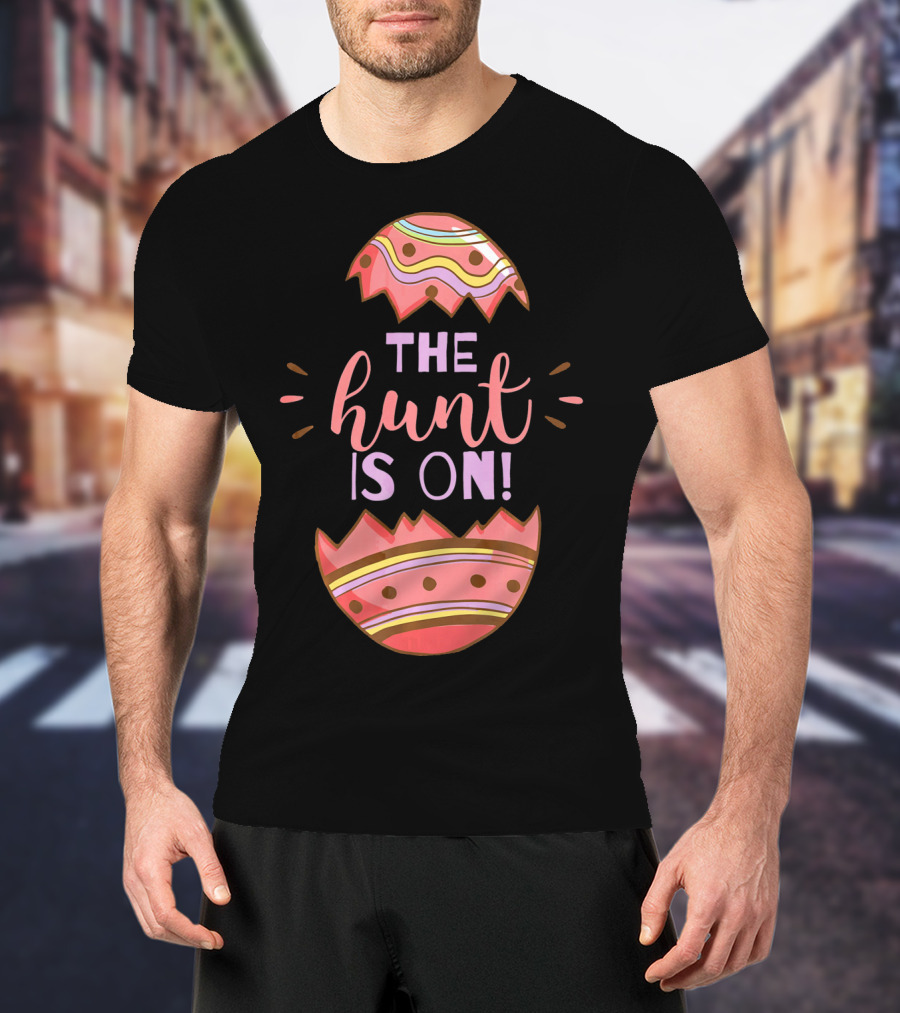 The Hunt Is On Easter Egg T-Shirt