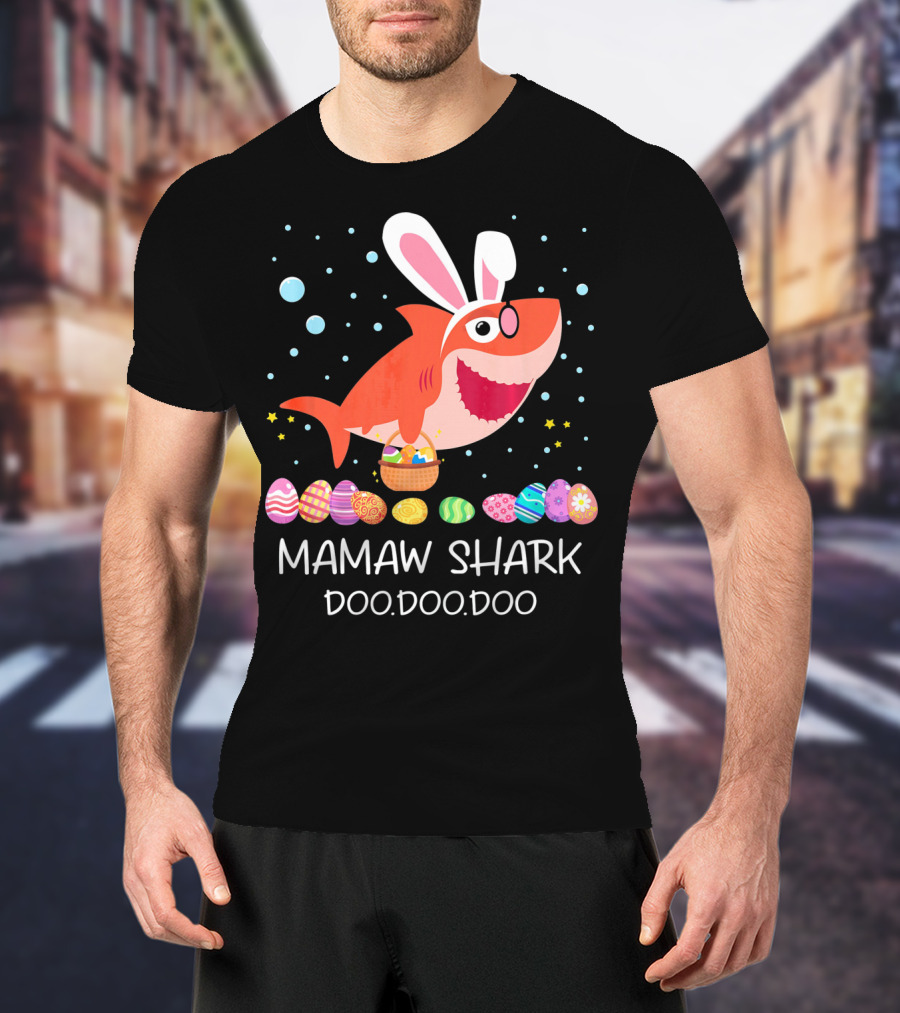 Mamaw Shark Doo Doo Doo Bunny Ears Easter Egg Hunt T-Shirt