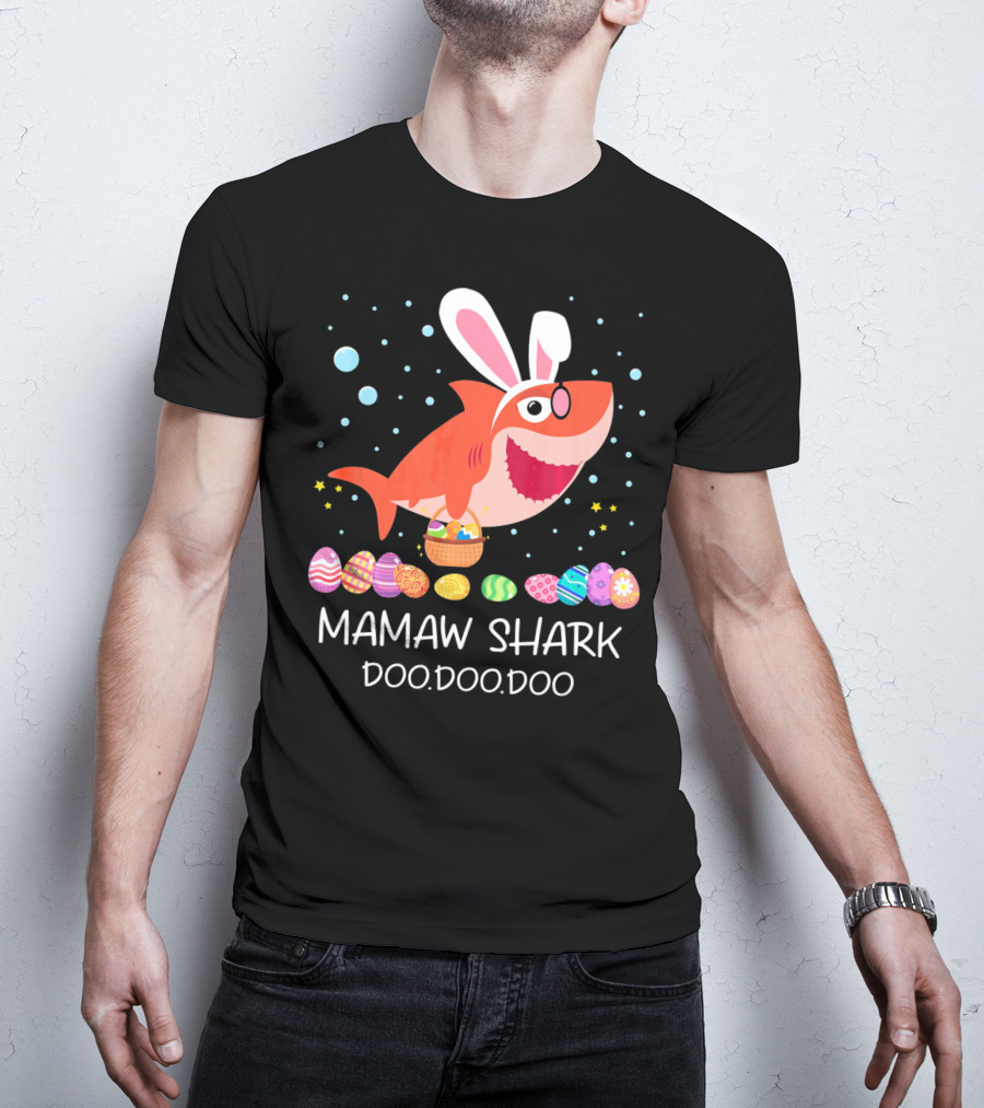Mamaw Shark Doo Doo Doo Bunny Ears Easter Egg Hunt T-Shirt