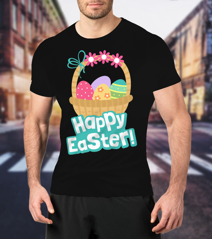 Happy Easter Basket Of Colorful Eggs And Flowers T-Shirt