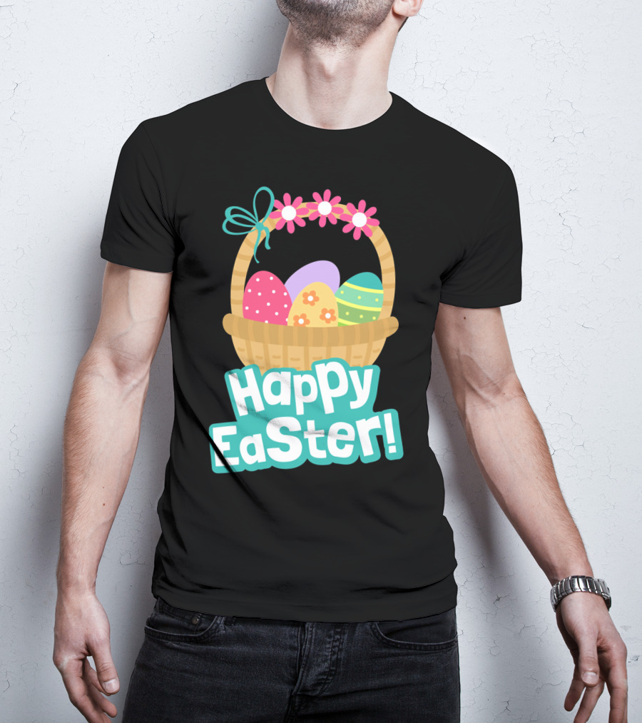 Happy Easter Basket Of Colorful Eggs And Flowers T-Shirt