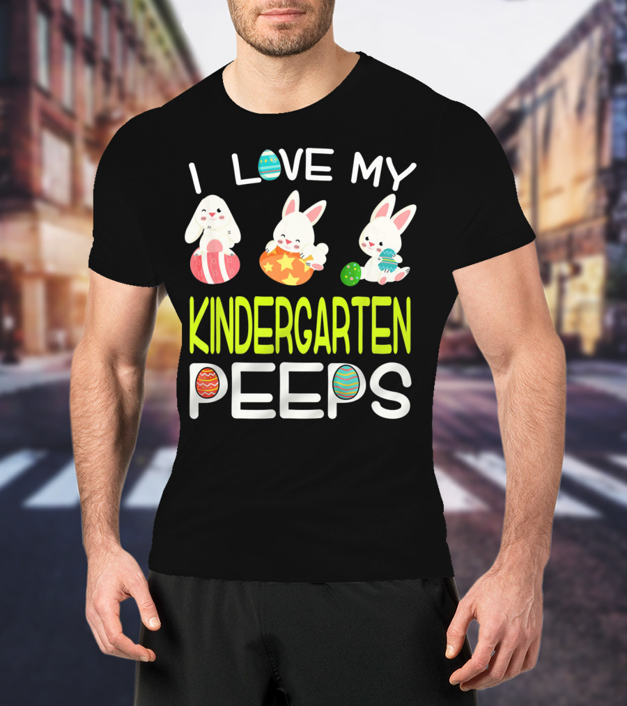 I Love My Kindergarten Peeps Easter Bunny Eggs T-Shirt
