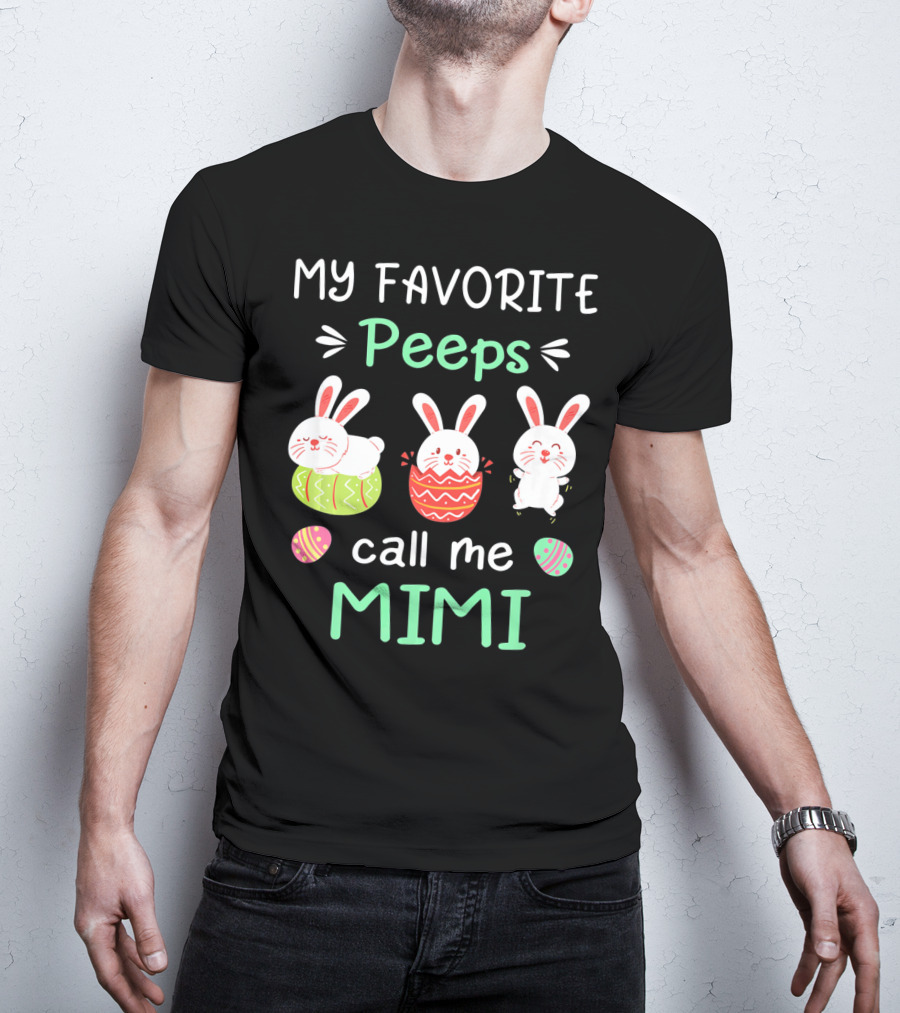 My Favorite Peeps Call Me Mimi With Easter Bunnies And Eggs T-Shirt