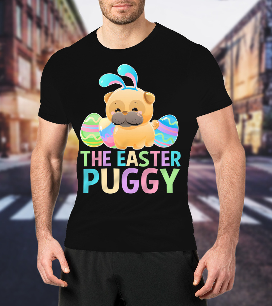 The Easter Puggy Pug Dog With Bunny Ears And Colorful Eggs T-Shirt