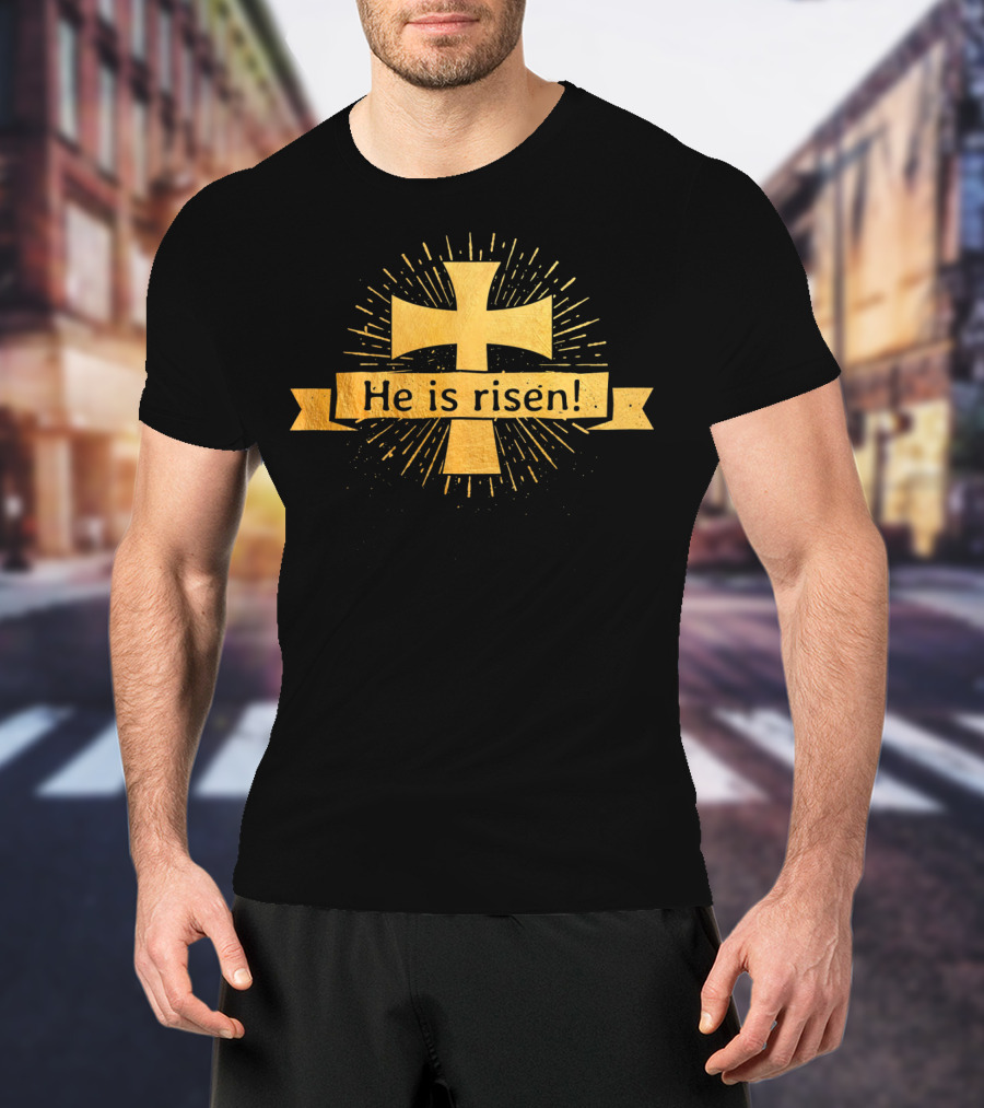 He Is Risen Easter Christian Gold Cross T-Shirt