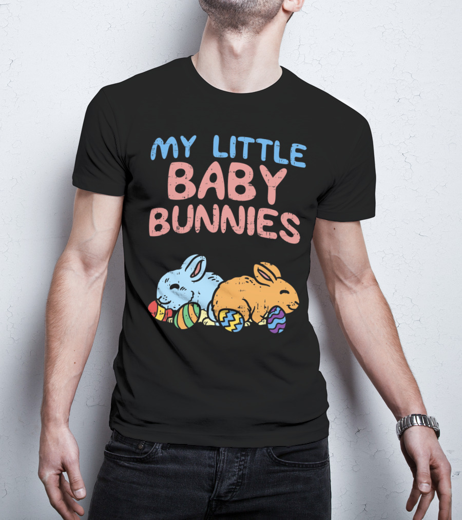 My Little Baby Bunnies Easter Bunnies With Eggs T-Shirt