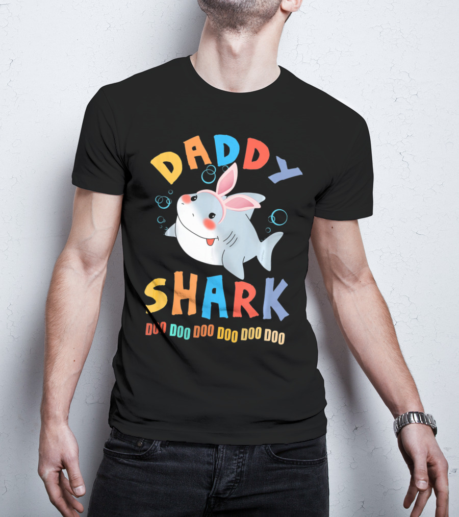 DADDY SHARK DOO DOO DOO DOO DOO DOO Easter Shark Bunny T-Shirt