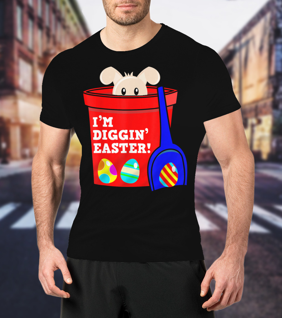 I'm Diggin' Easter Bunny In Bucket With Eggs T-Shirt