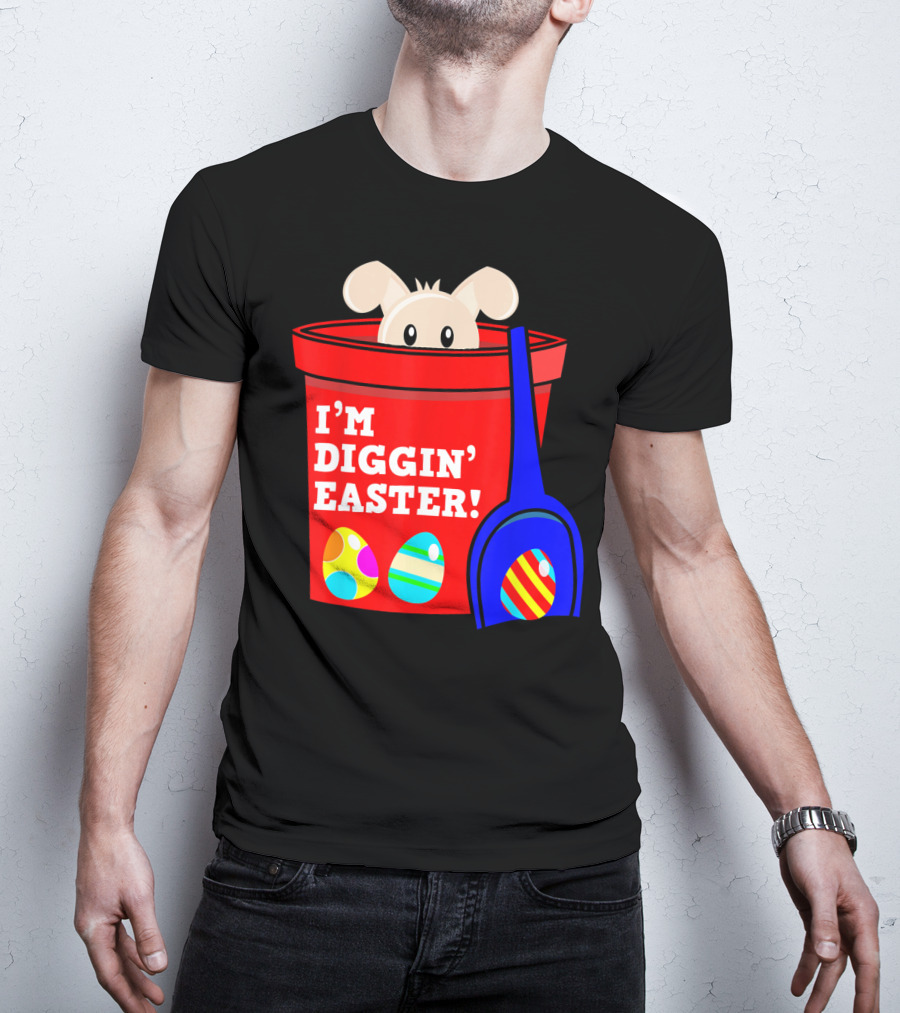 I'm Diggin' Easter Bunny In Bucket With Eggs T-Shirt