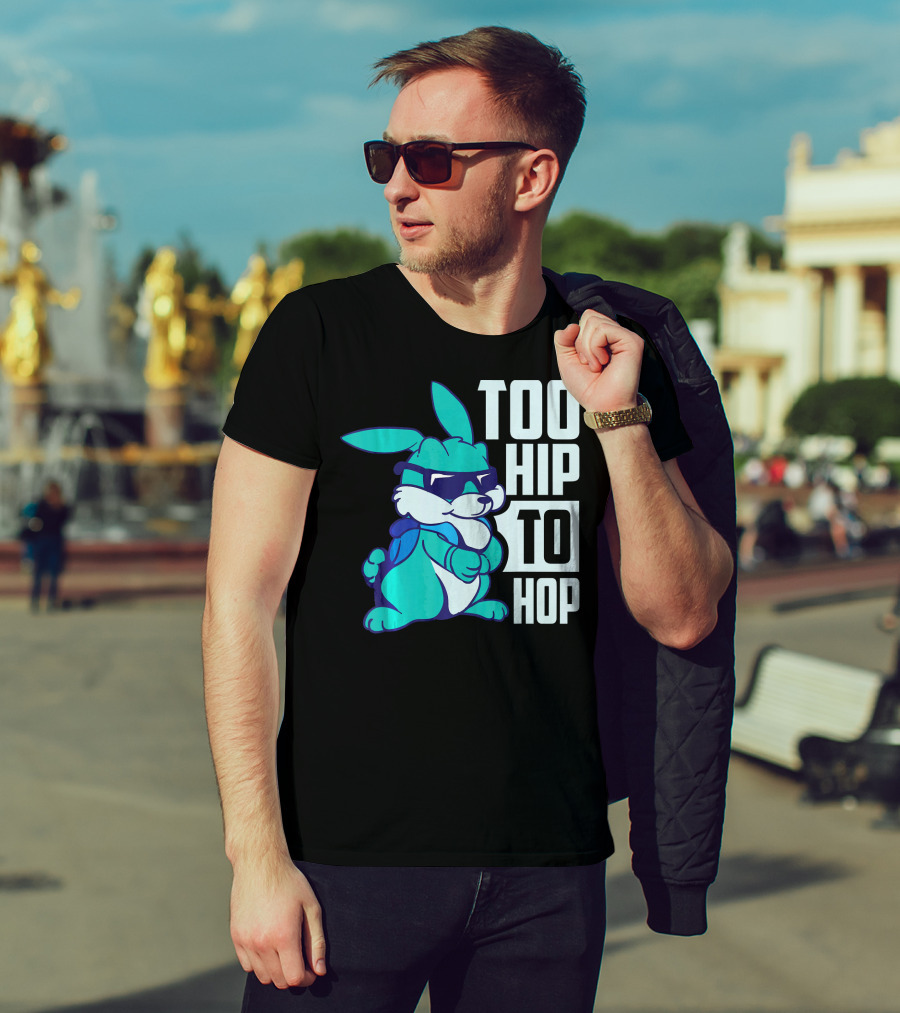 Too Hip To Hop Cool Easter Bunny With Sunglasses T-Shirt
