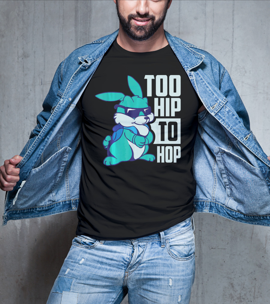 Too Hip To Hop Cool Easter Bunny With Sunglasses T-Shirt