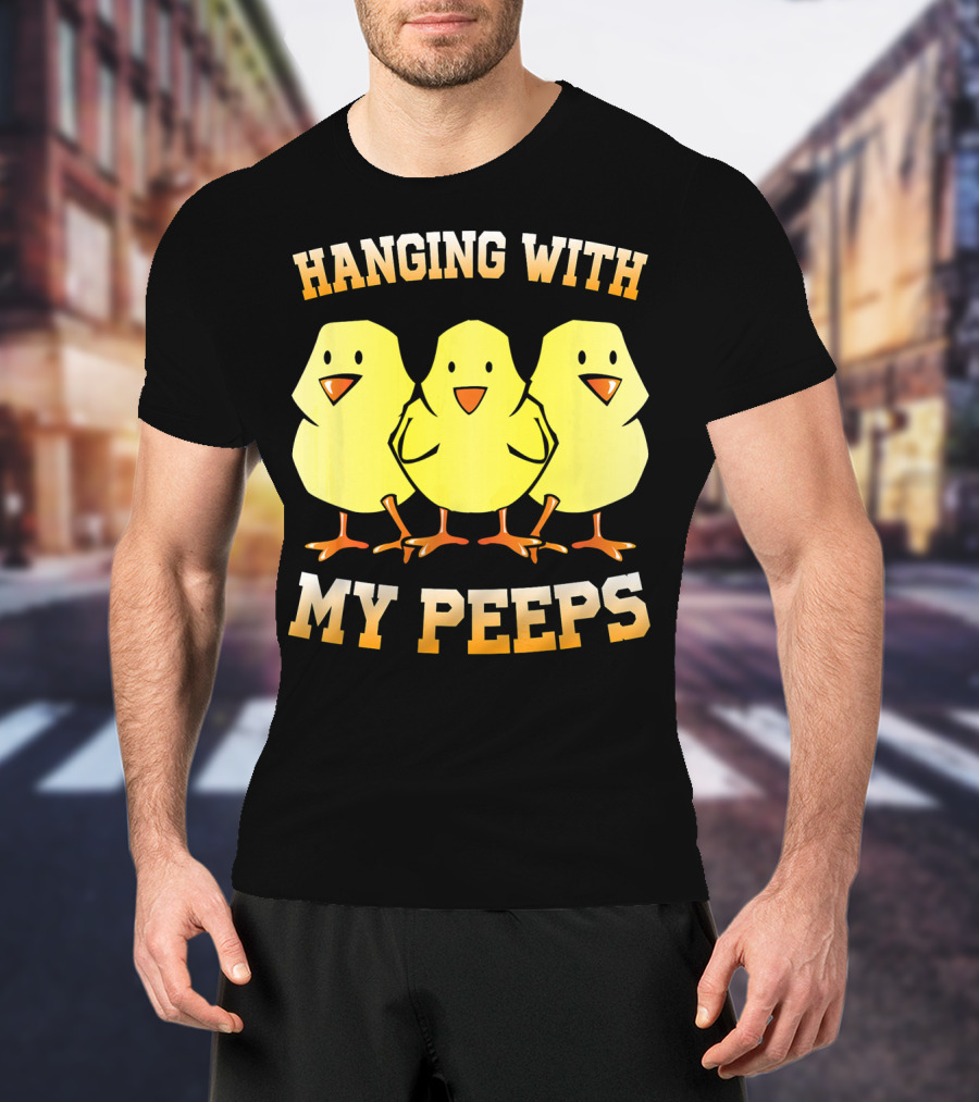 Hanging With My Peeps Yellow Chicks Easter Humor T-Shirt