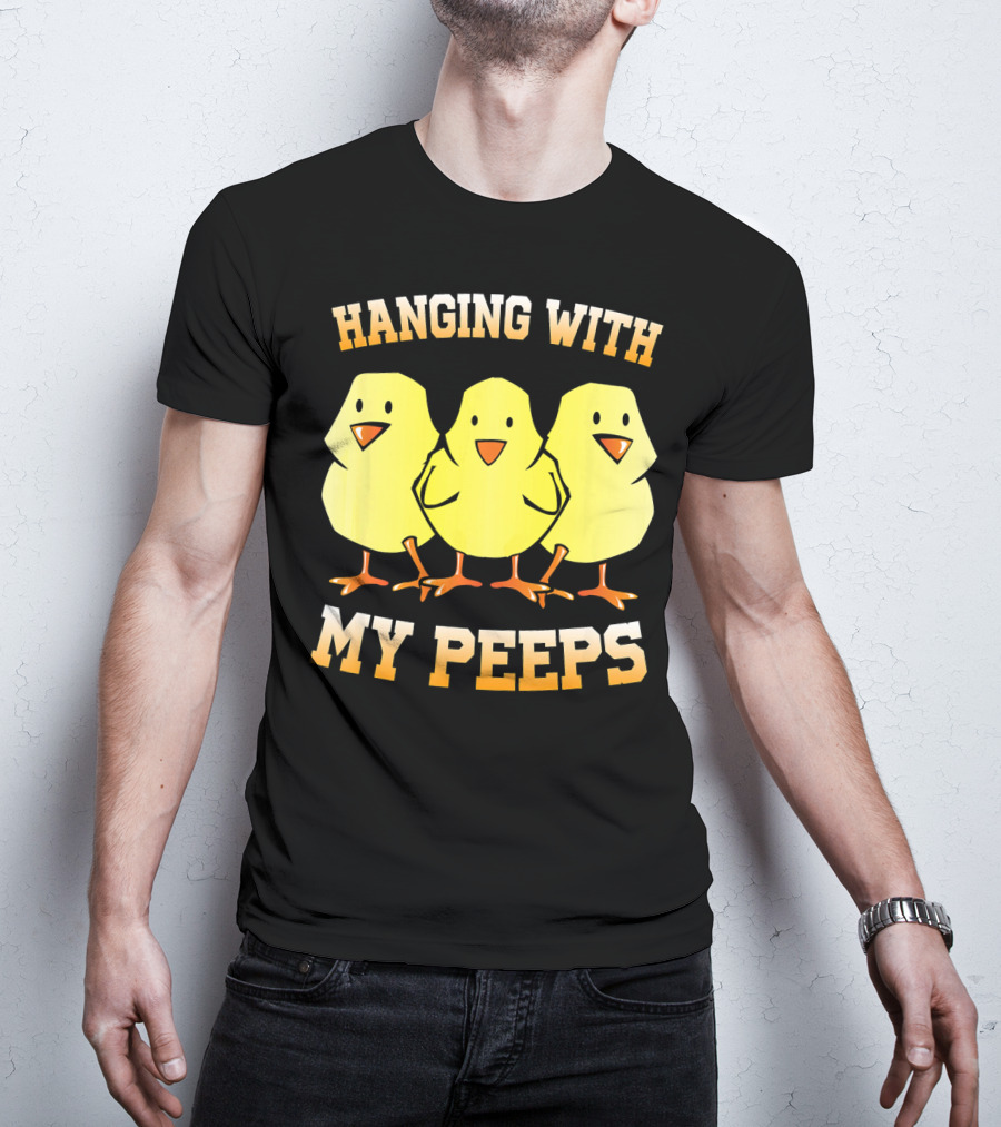 Hanging With My Peeps Yellow Chicks Easter Humor T-Shirt