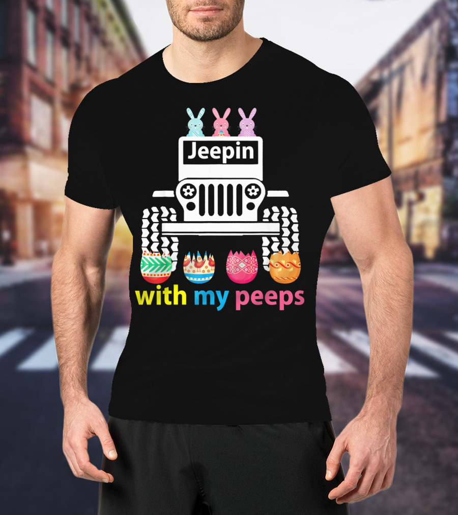 Jeepin With My Peeps Rabbit Riding Jeep Easter Eggs T-Shirt