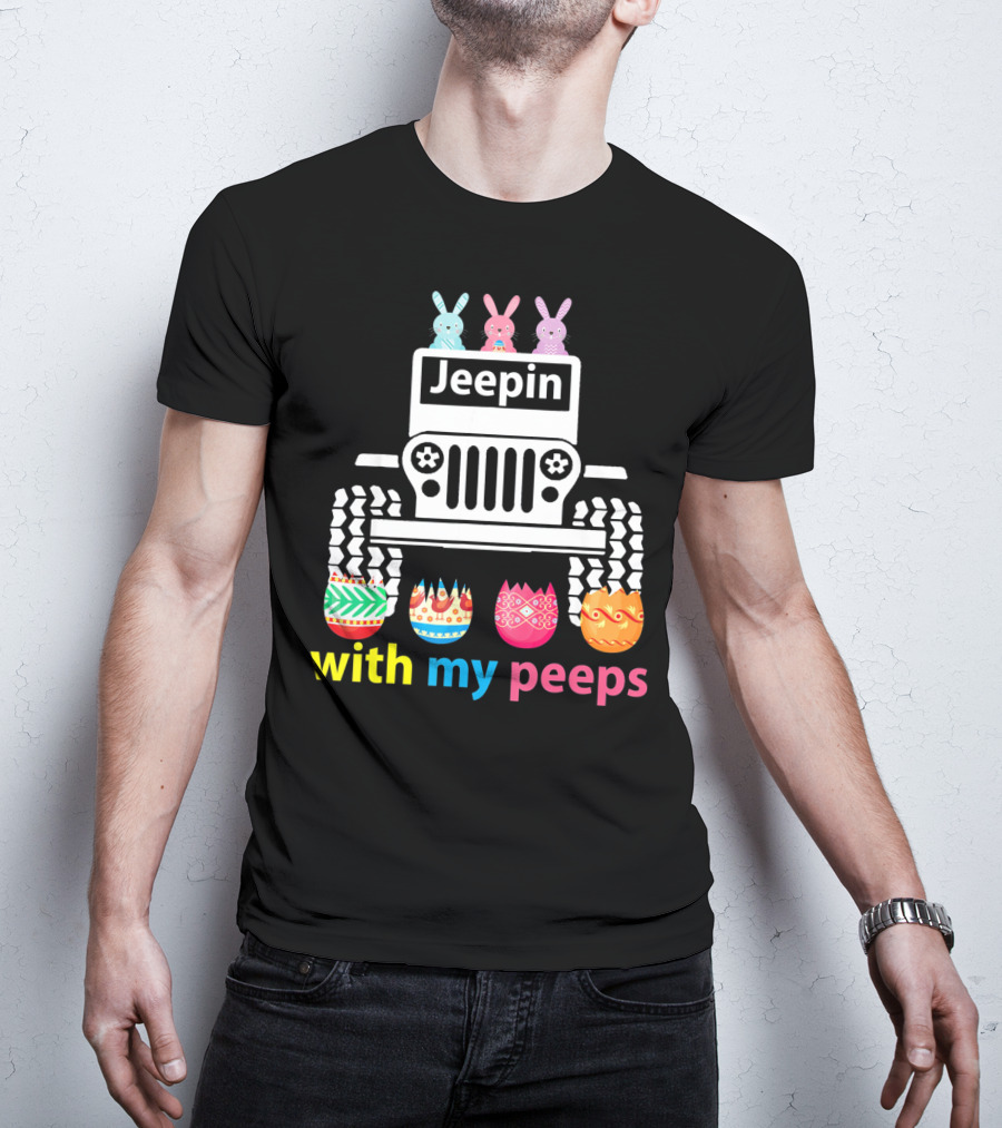 Jeepin With My Peeps Rabbit Riding Jeep Easter Eggs T-Shirt