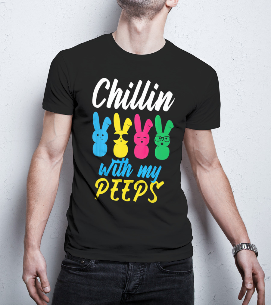 Chillin With My Peeps Colorful Easter Bunny T-Shirt