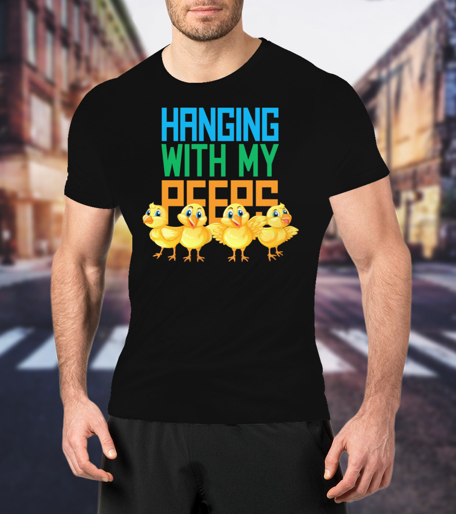 Hanging With My Peeps Easter Chicks Colors T-Shirt