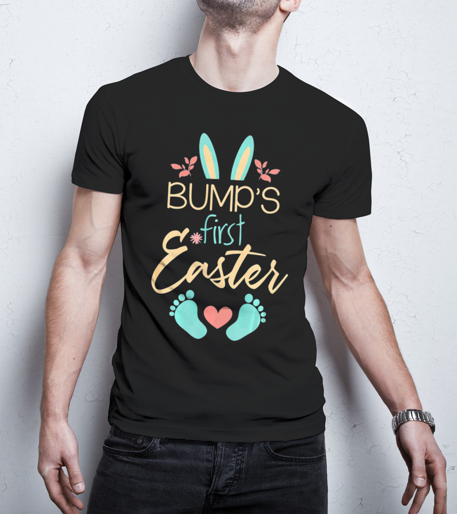 Bump's First Easter Baby Mother Happy Bunny Ears And Feet T-Shirt