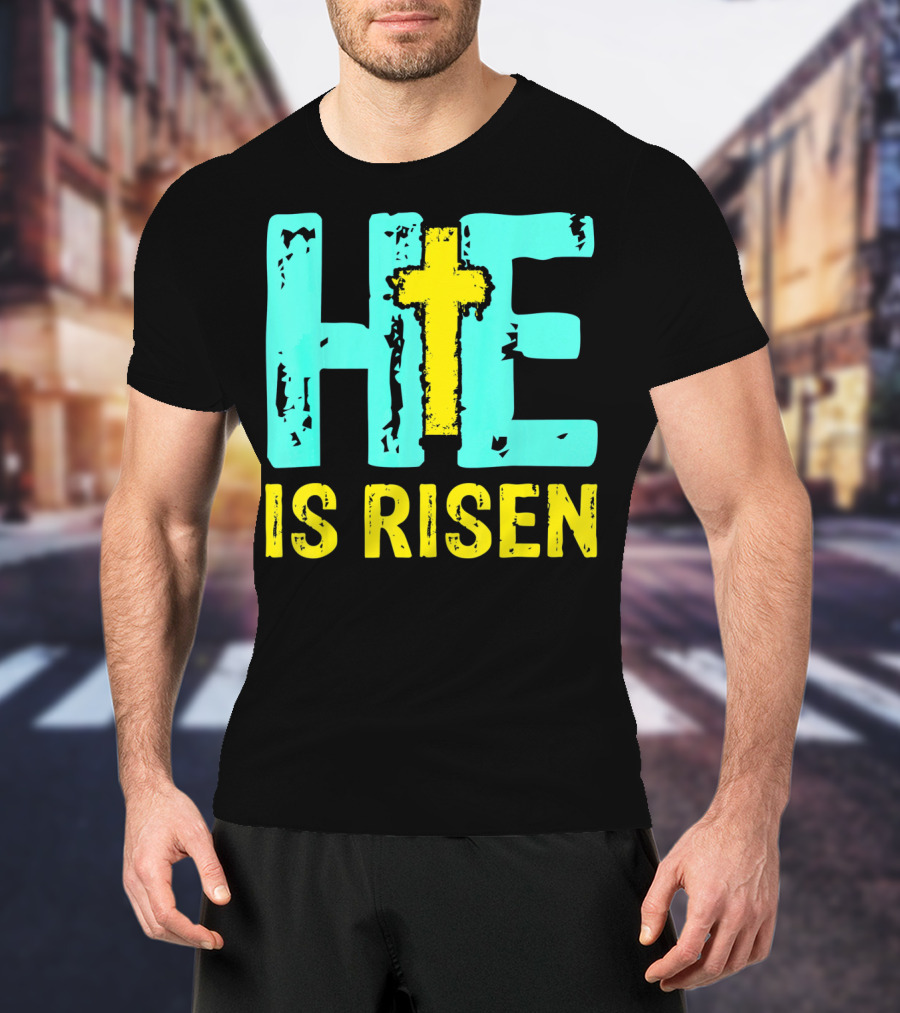 He Is Risen Christian Cross Happy Easter T-Shirt
