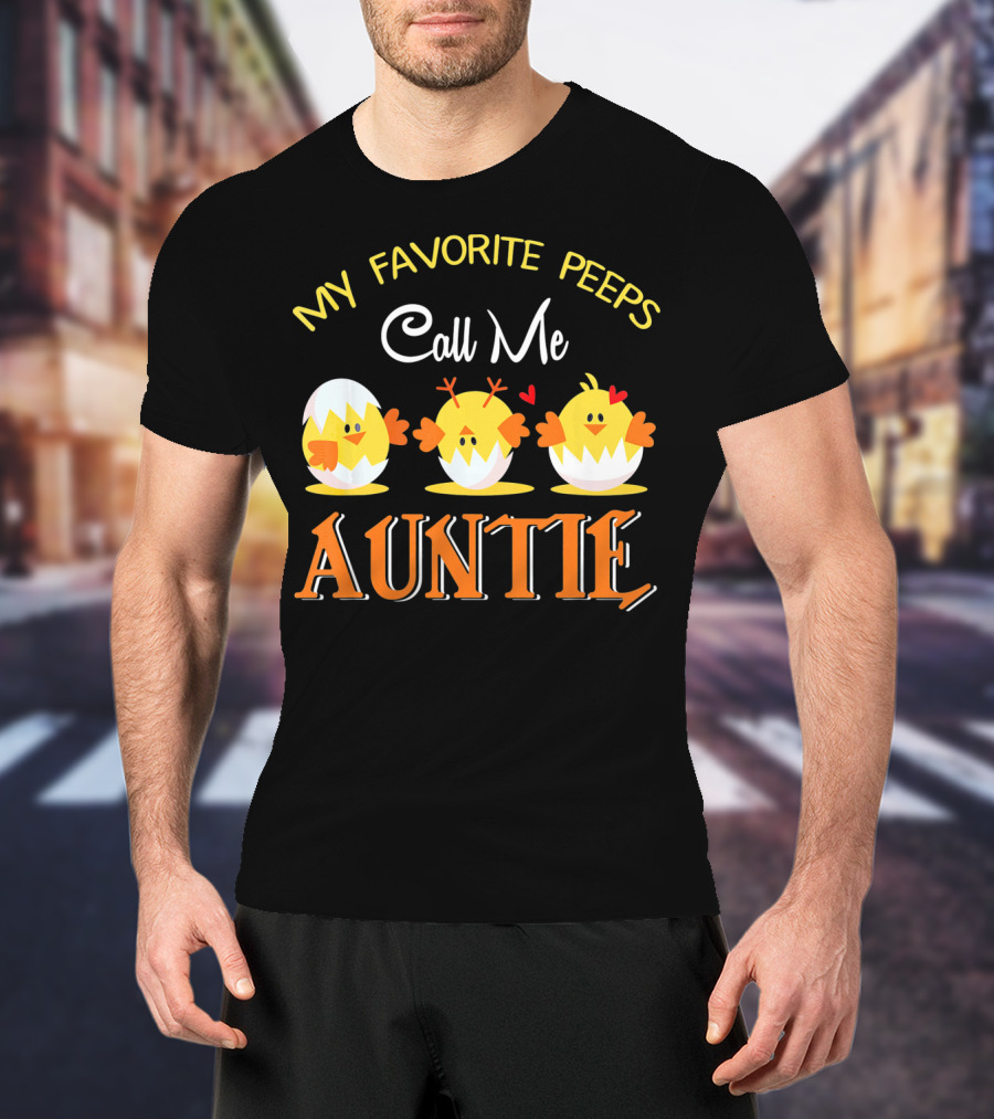 My Favorite Peeps Call Me Auntie Chicks With Hearts T-Shirt