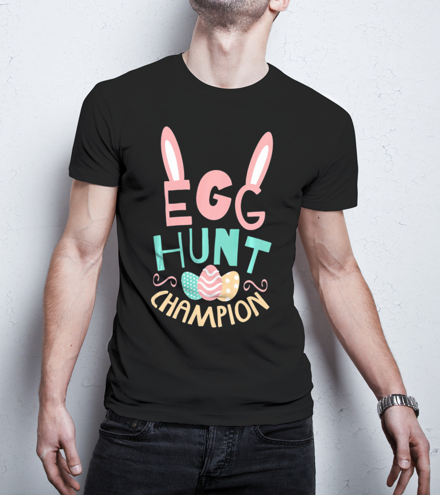 Egg Hunt Champion Easter Bunny Ears And Colorful Eggs T-Shirt