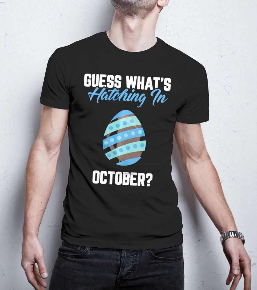 Guess What’s Hatching In October? T-Shirt