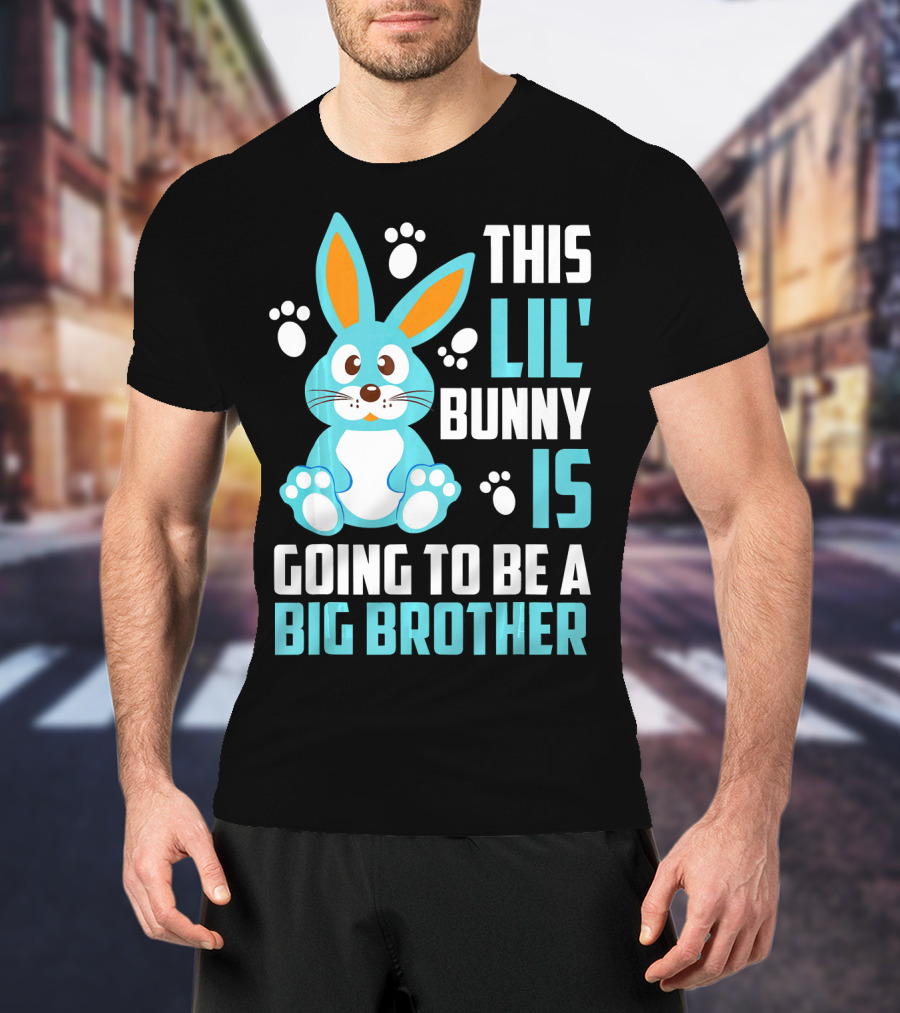 This Lil' Bunny Is Going To Be A Big Brother T-Shirt