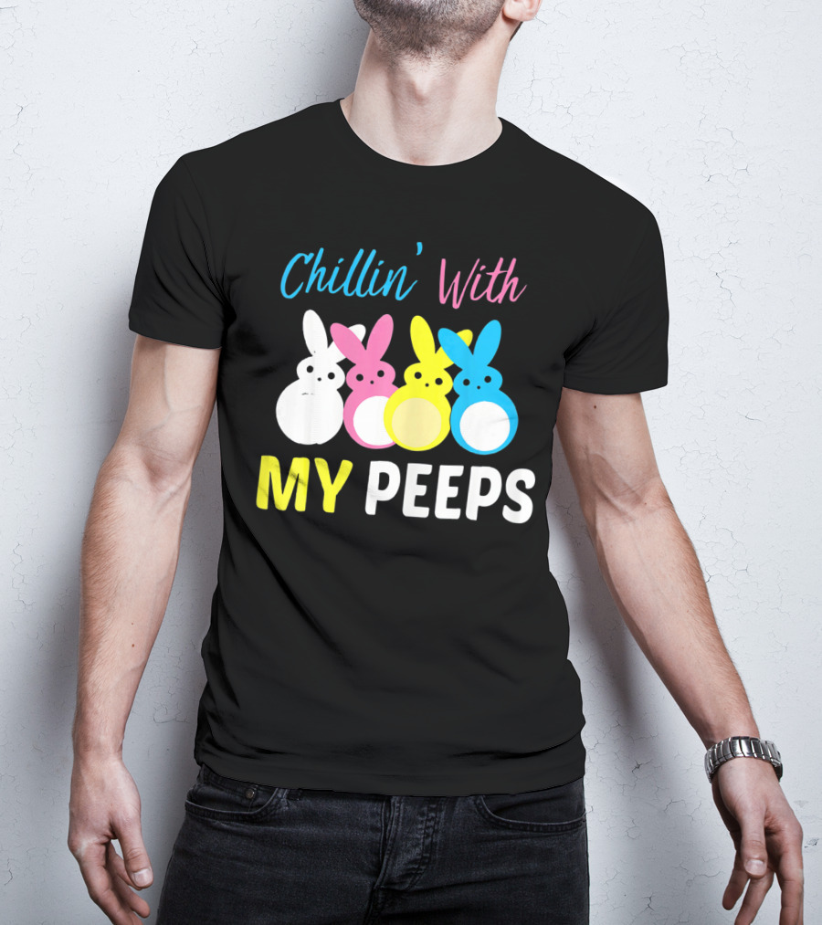 Chillin' With My Peeps EasterCute T-Shirt