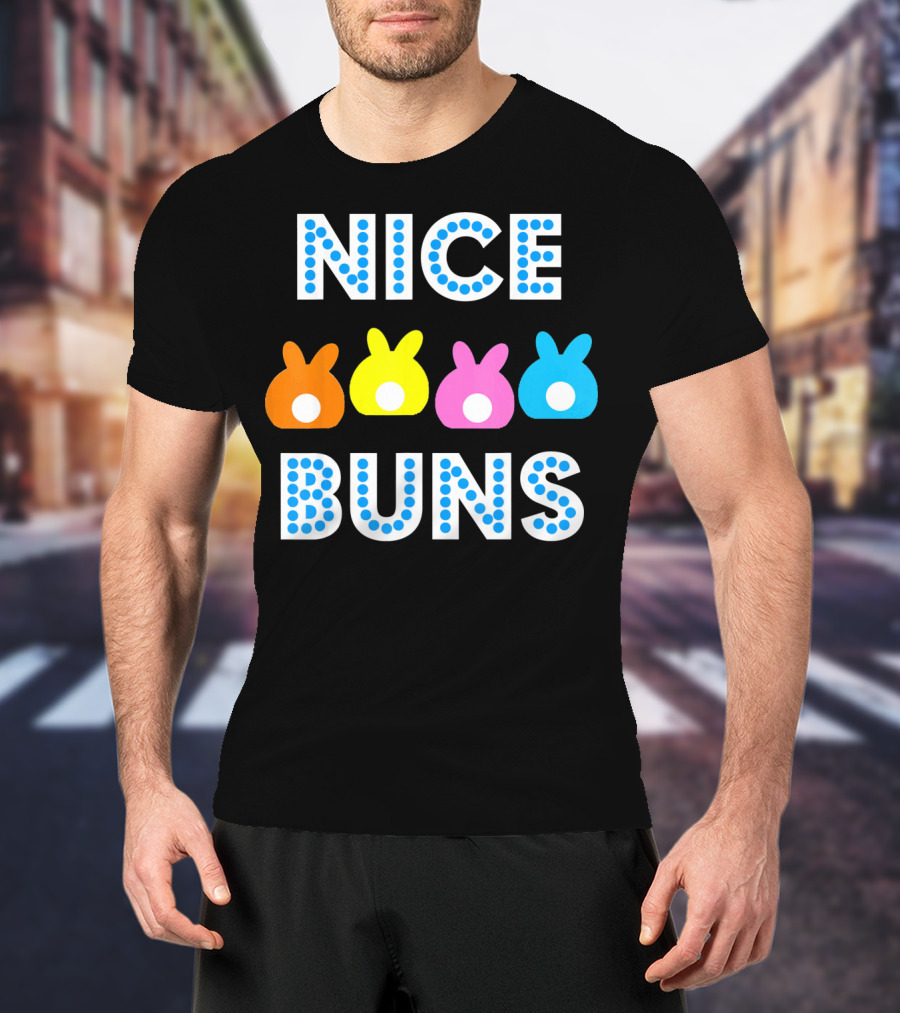 Nice Buns Funny Easter Cute Bunnies Colored Tails T-Shirt