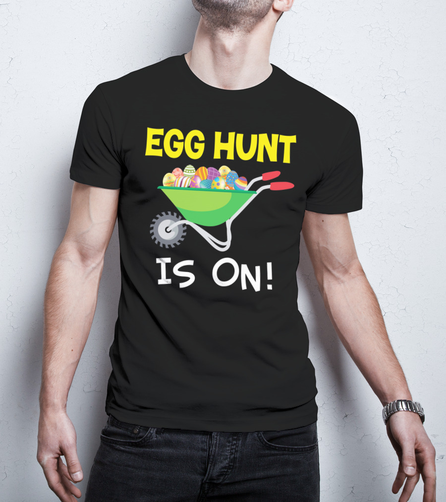 EGG HUNT IS ON Barrow Full Of Easter Eggs T-Shirt