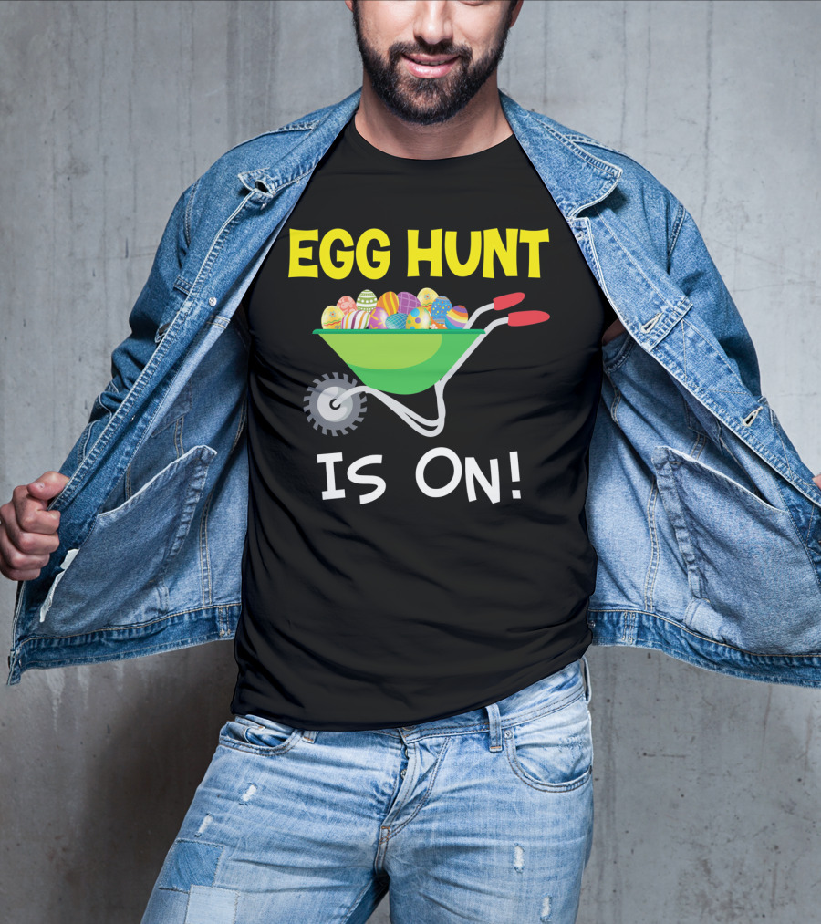 EGG HUNT IS ON Barrow Full Of Easter Eggs T-Shirt