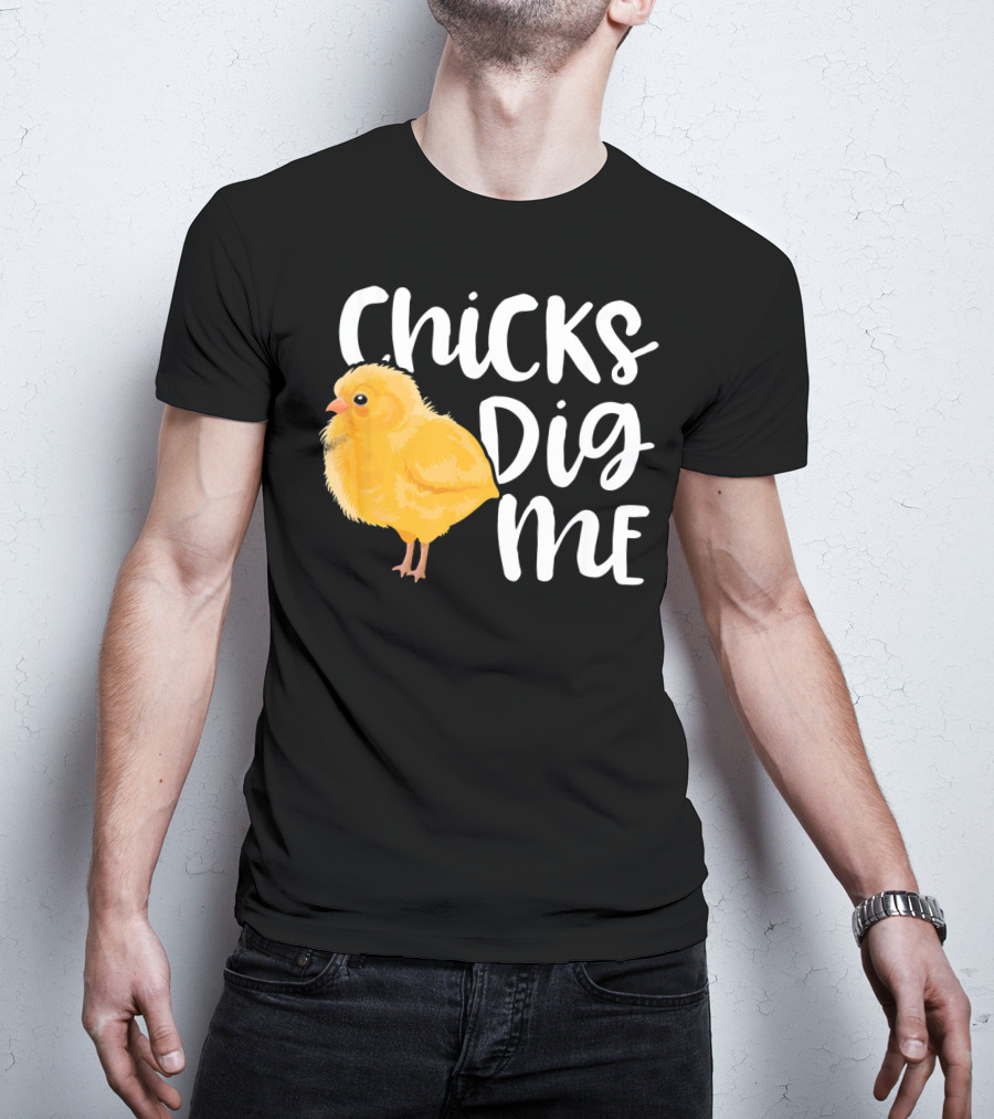 Chicks Dig Me Easter Kids Humor Funny Chicks T-Shirt