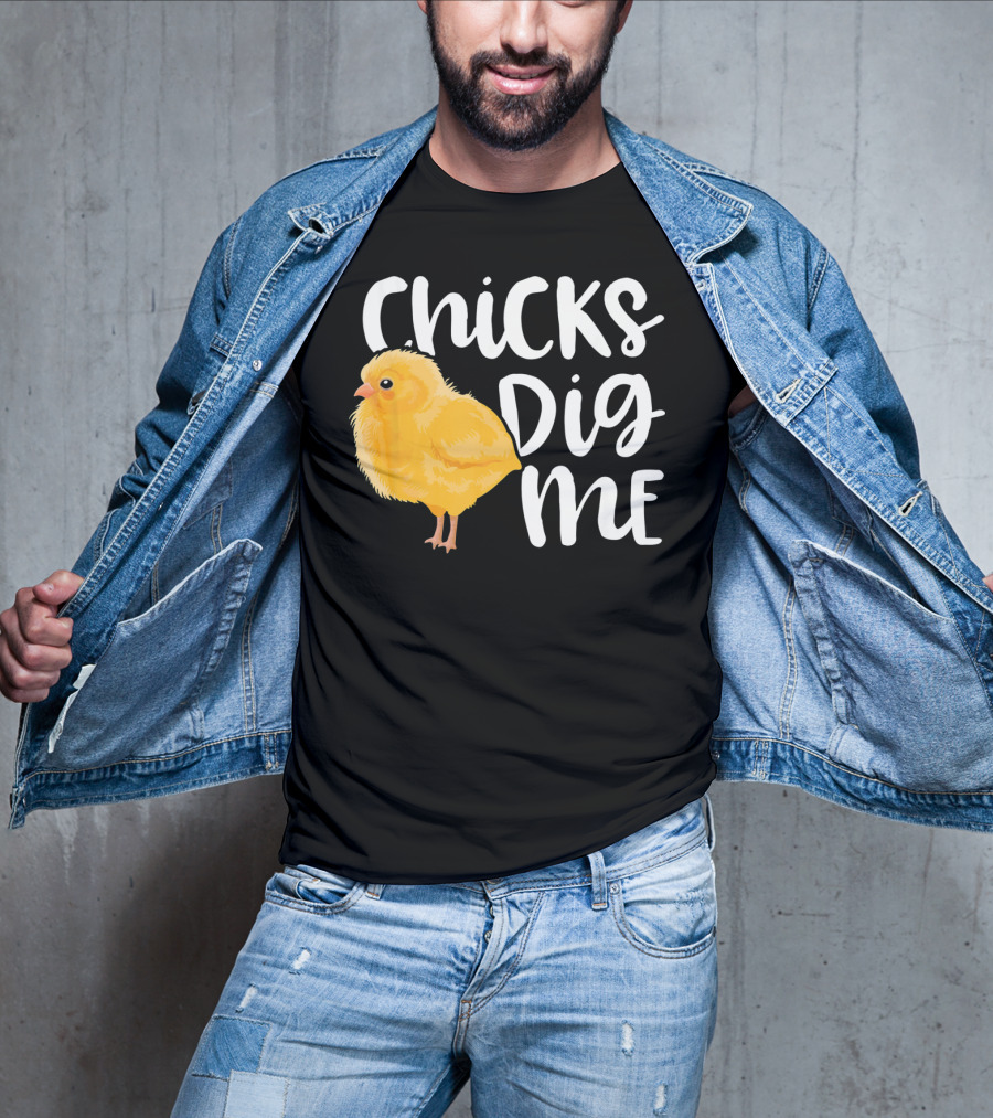 Chicks Dig Me Easter Kids Humor Funny Chicks T-Shirt