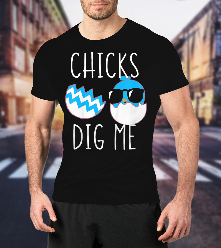 Chicks Dig Me Blue Cartoon Chick Sunglasses Eggshell T-Shirt